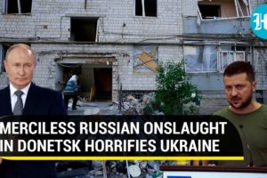 Putin's men roar & capture key areas, Ukrainians race helter-skelter through Donetsk | Details