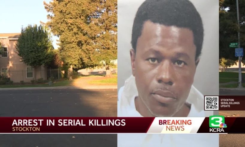 Suspected serial killer arrested in Stockton, police say