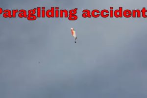 paragliding accidents compilation-PARAGLIDING GONE WRONG