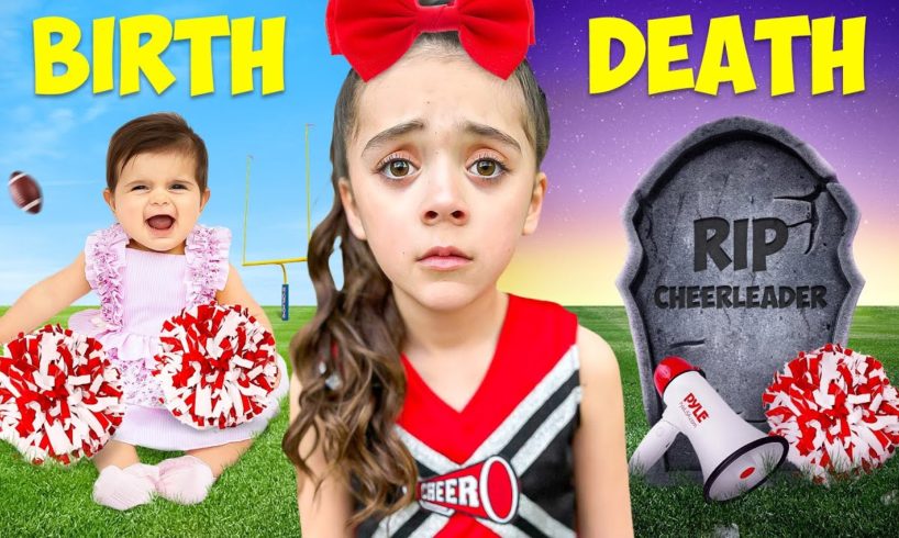 Birth To Death of A CHEERLEADER In Real Life!