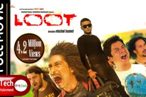 LOOT | Nepali Full Movie | Nischal Basnet | Saugat Malla | Dayahang Rai | Bipin Karki |Reecha Sharma