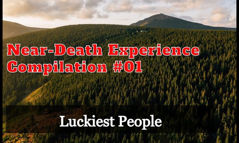 Luckiest People (NEAR-DEATH Experience) - Compilation 01