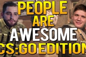 PEOPLE ARE AWESOME - CS:GO EDITION 2017
