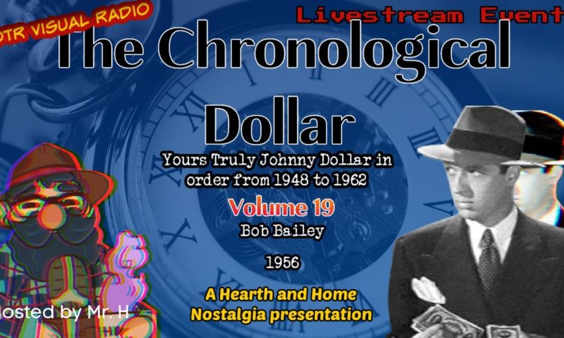 The Chronological Dollar Volume 19/OTR Visual Radio Compilation/Bob Bailey/Overnight