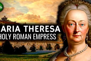 Maria Theresa of Austria - Holy Roman Empress Documentary