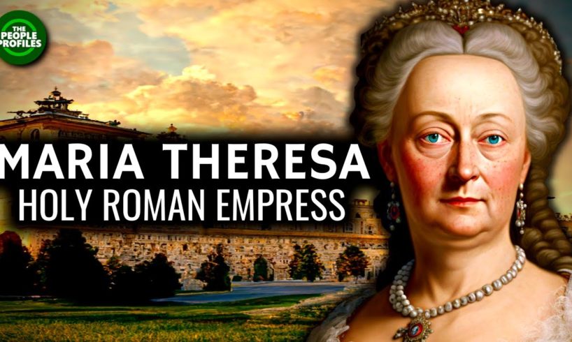 Maria Theresa of Austria - Holy Roman Empress Documentary