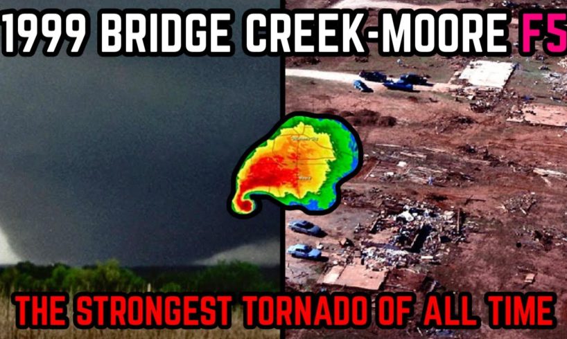 The Strongest Tornado of All Time | 1999 Bridge Creek-Moore F5