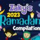 ZAKY'S 2023 RAMADAN COMPILATION