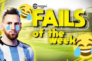 eFootball 2023 | FAILS of the WEEK - Brand New Series