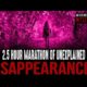 2.5 HOUR MARATHON of Unexplained Disappearances