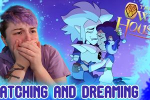 GOODBYE OWL HOUSE!~ "Watching and Dreaming" REACTION