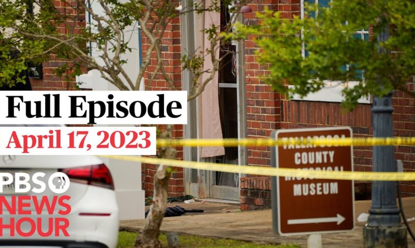 PBS NewsHour full episode, April 17, 2023