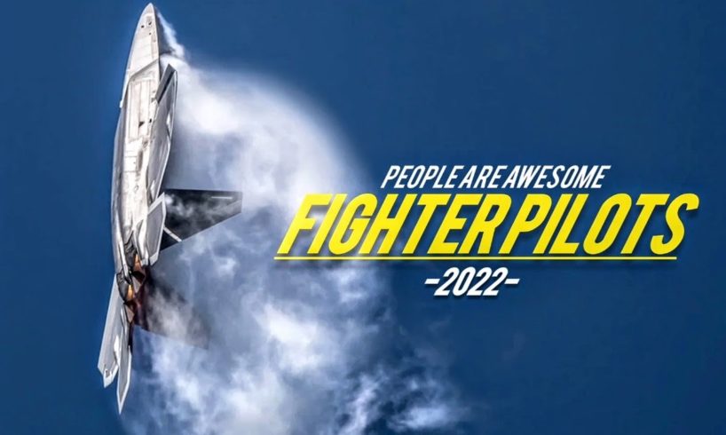 People Are Awesome - Fighter Pilots 2022