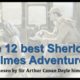 The 12 Best Sherlock Holmes Adventures - chosen by Arthur Conan Doyle himself in 1927.