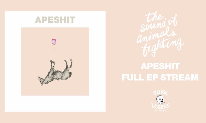 The Sound of Animals Fighting - APESHIT (Full EP Stream)