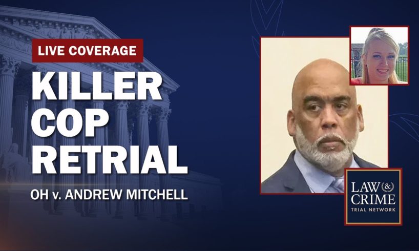 WATCH LIVE: Killer Cop Retrial - OH v. Andrew Mitchell - Day One