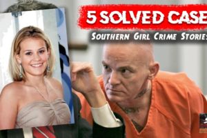 5 SOLVED True Crime Cases | Compilation | Southern Girl Crime Stories