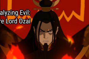 Analyzing Evil: Fire Lord Ozai From Avatar The Last Airbender