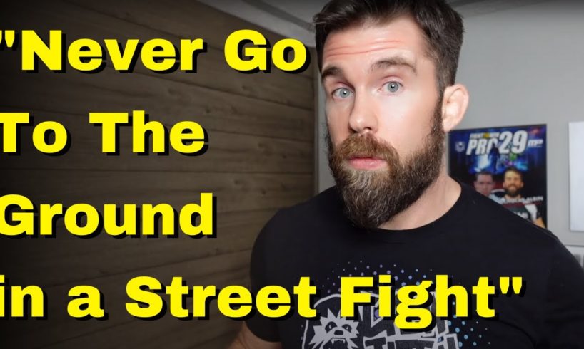 BJJ Doesn’t Work in Street Fights ("Never Go to The Ground!")