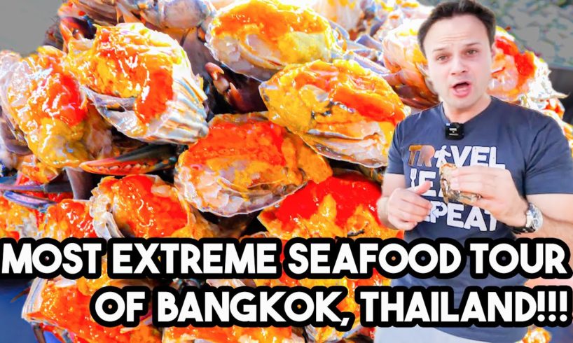 Most EXTREME Seafood Tour of Bangkok, Thailand (INSANE) , 18 Hours of Eating Thai Street Seafood!!!