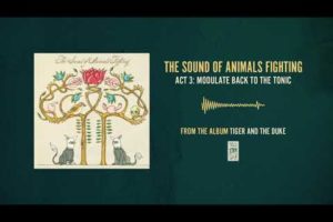 The Sound of Animals Fighting "Act 3: Modulate Back To The Tonic"