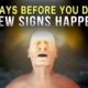 BEFORE YOU DIE THESE SIGNS WILL HAPPEN