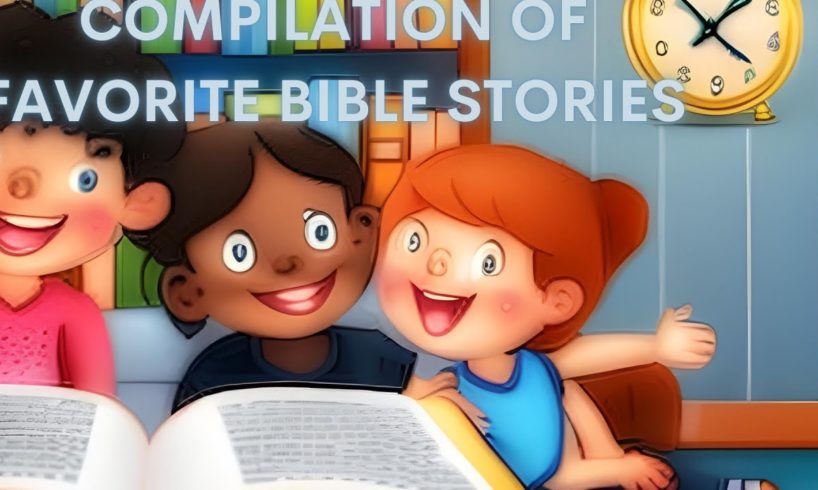 COMPILATION OF FAVORITE BIBLE STORIES 1I DIVINE PROTECTIONI WISDOM I BRAVERYI