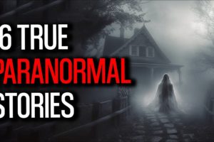 Dive into the Mysterious World of 16 Real Paranormal Stories