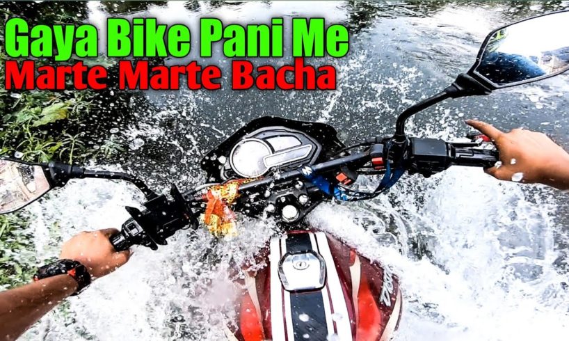 🤬 MERA BIKE GAYA PANI K ANDAR😡NEAR DEATH