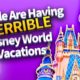 People Are Having TERRIBLE Disney World Vacations (These are Their Mistakes)