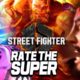 RATE THE SUPER: Street Fighter 6