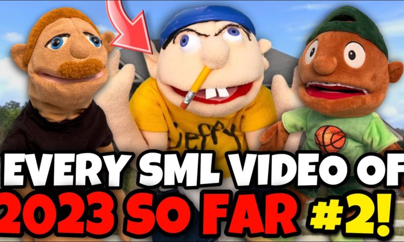 EVERY SML VIDEO OF 2023 SO FAR! - PART 2 (SML Marathon)