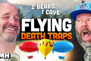 Flying Death Traps | 2 Bears, 1 Cave Ep. 193