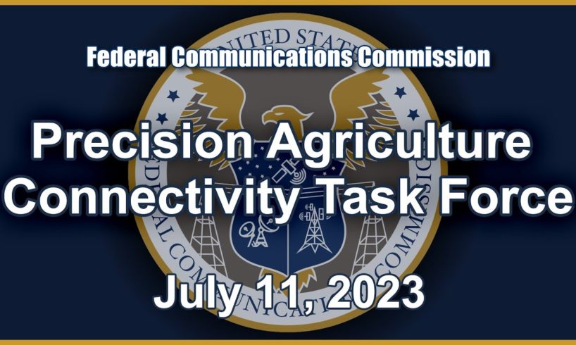 Precision Ag Connectivity Task Force Meeting - July 2023