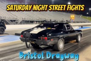 Saturday Night Street Fights Bristol Dragway