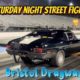 Saturday Night Street Fights Bristol Dragway