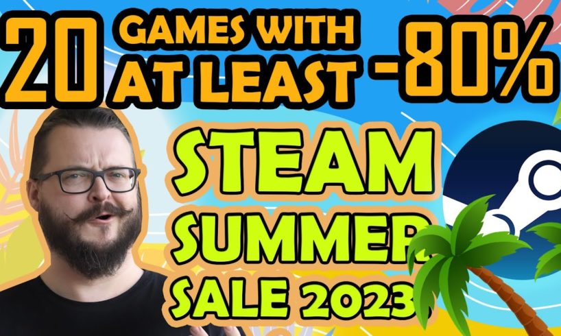 Steam Summer Sale 2023 - At least -80% Discounts! 20 Awesome Games!