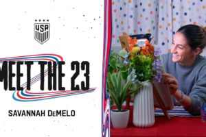 USWNT "Meet The 23" | Savannah DeMelo