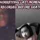 5 Horrifying Last Moments Recorded Before Death