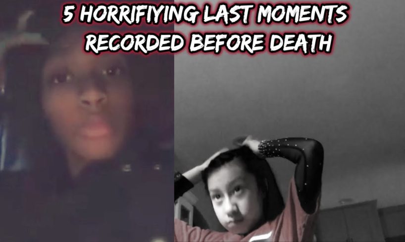 5 Horrifying Last Moments Recorded Before Death