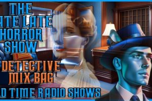 Detective Mix Bag Compilation / Strangers In The Night / Old Time Radio Shows / Up All Night Long
