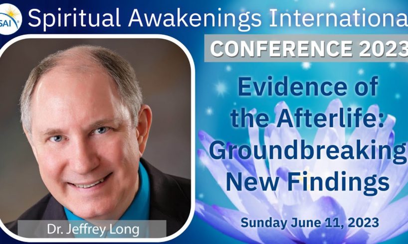 Evidence of the Afterlife! Groundbreaking Near-Death Experience Findings--Dr. Jeffrey Long MD