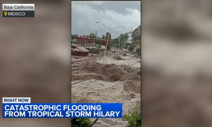 Tropical Storm Hilary causes catastrophic flooding