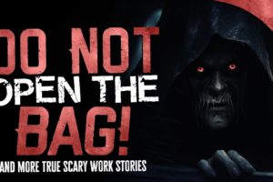 "DON'T LOOK IN THE BAG!" | 8 TRUE Scary Work Stories