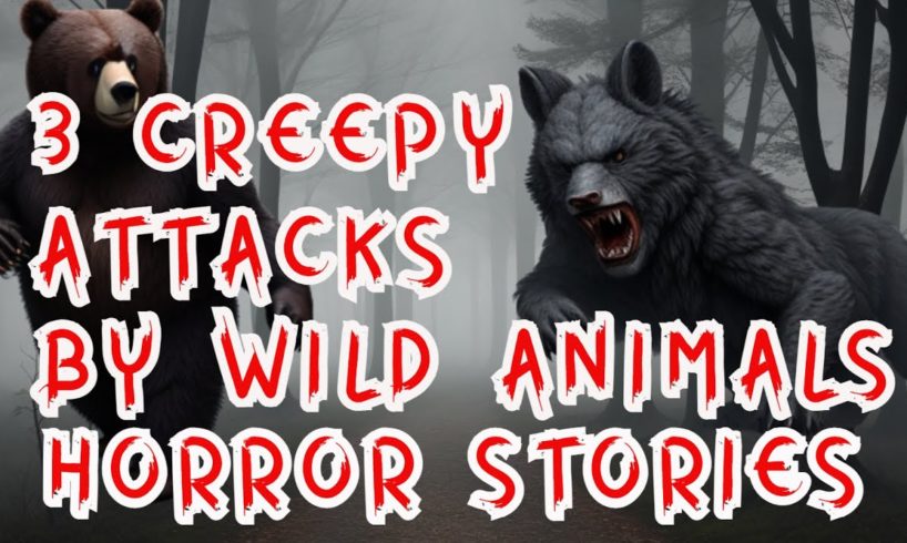 3 Creepy Attacks by Wild Animals  Horror Stories