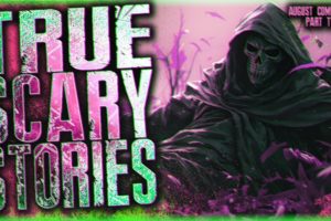 5 Hours Of Horror Stories | 35 True Scary Stories | August Compilation Part 2