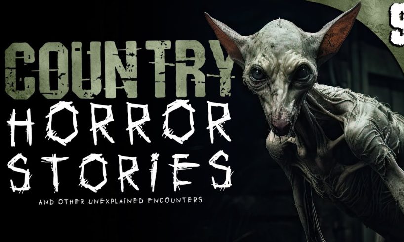 9 Country HORROR Stories and Other Unexplained Encounters