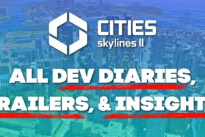 ALL TRAILERS, DEV DIARIES, & FEATURE INSIGHTS Prod. by #colossalorder #citiesskylines2 #compilation