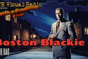 Boston Blackie OTR Visual Radio Compilation With A Crackling Fire And Original Visuals