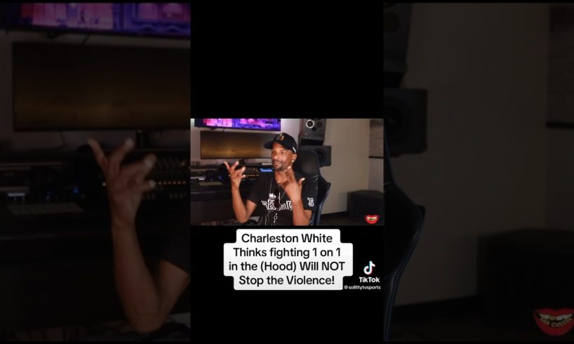 HOOD FIGHTS won’t stop no violence! #charlestonwhite #saycheesetv